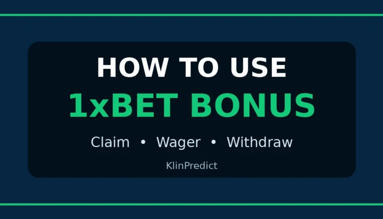 How to Use 1xBet Bonus